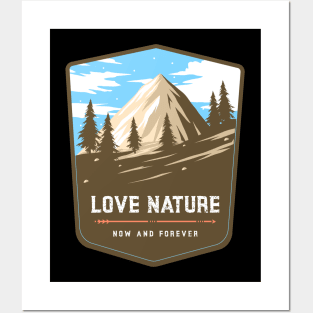 Love Nature Now and Forever Posters and Art